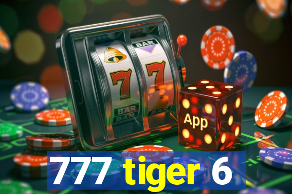 777 tiger 6